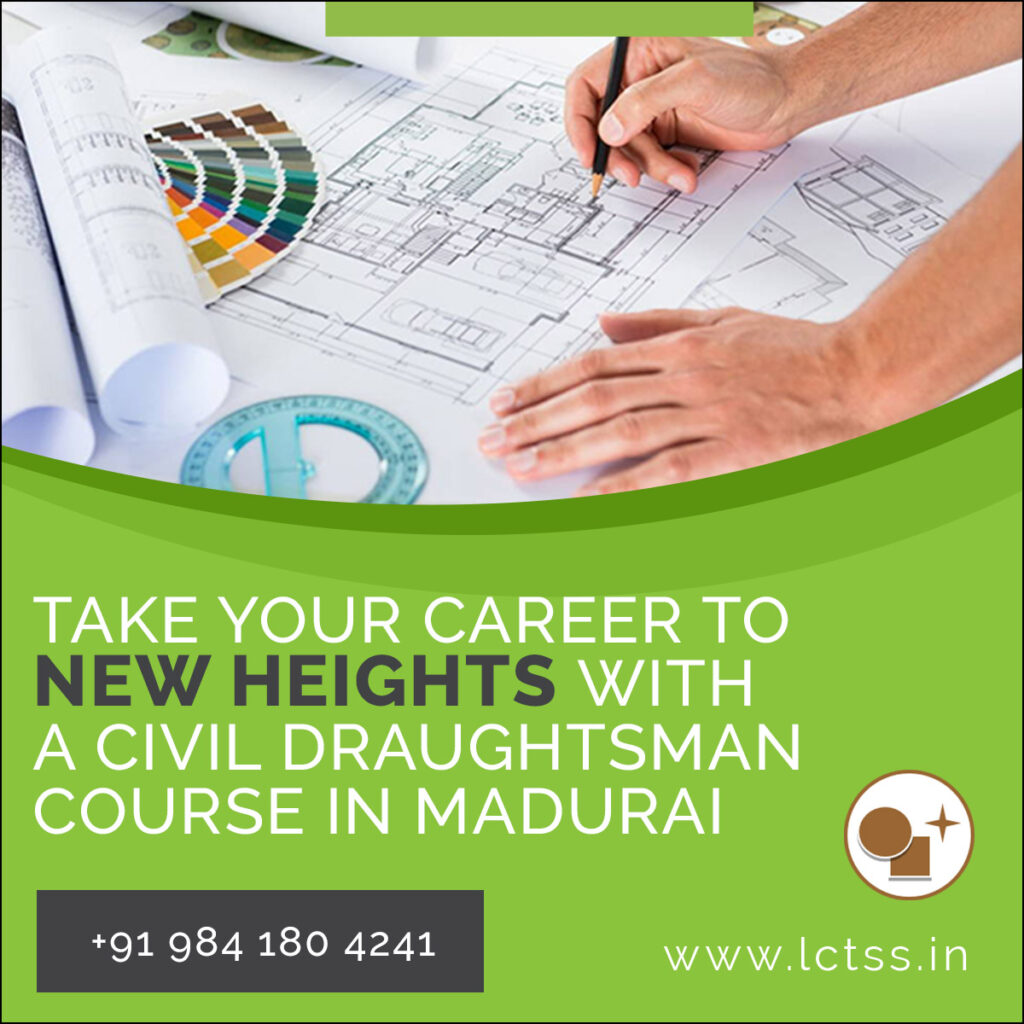 Take Your Career to New Heights with a Civil Draughtsman Course in Madurai