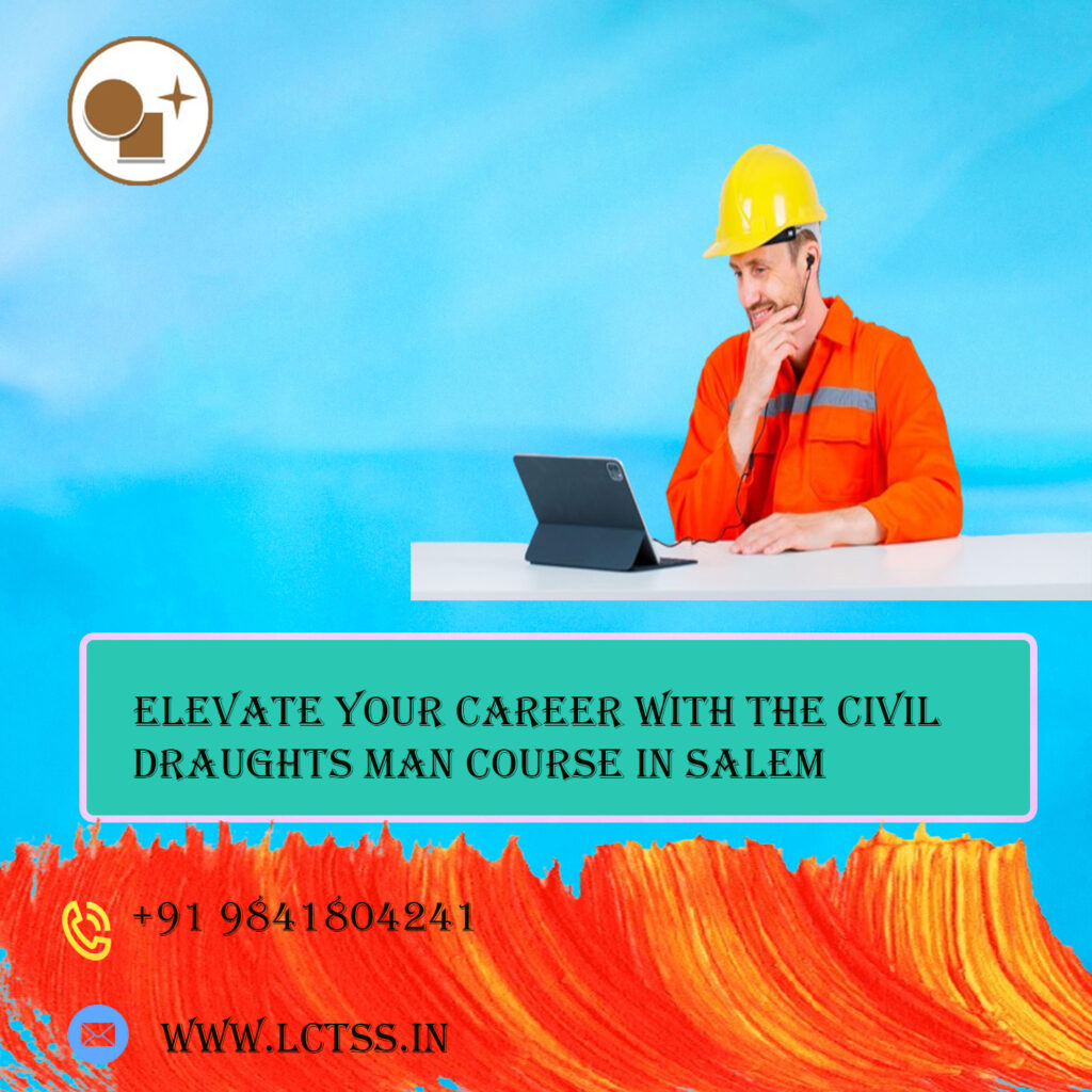 Elevate Your Career with the Civil Draughts Man Course in Salem
