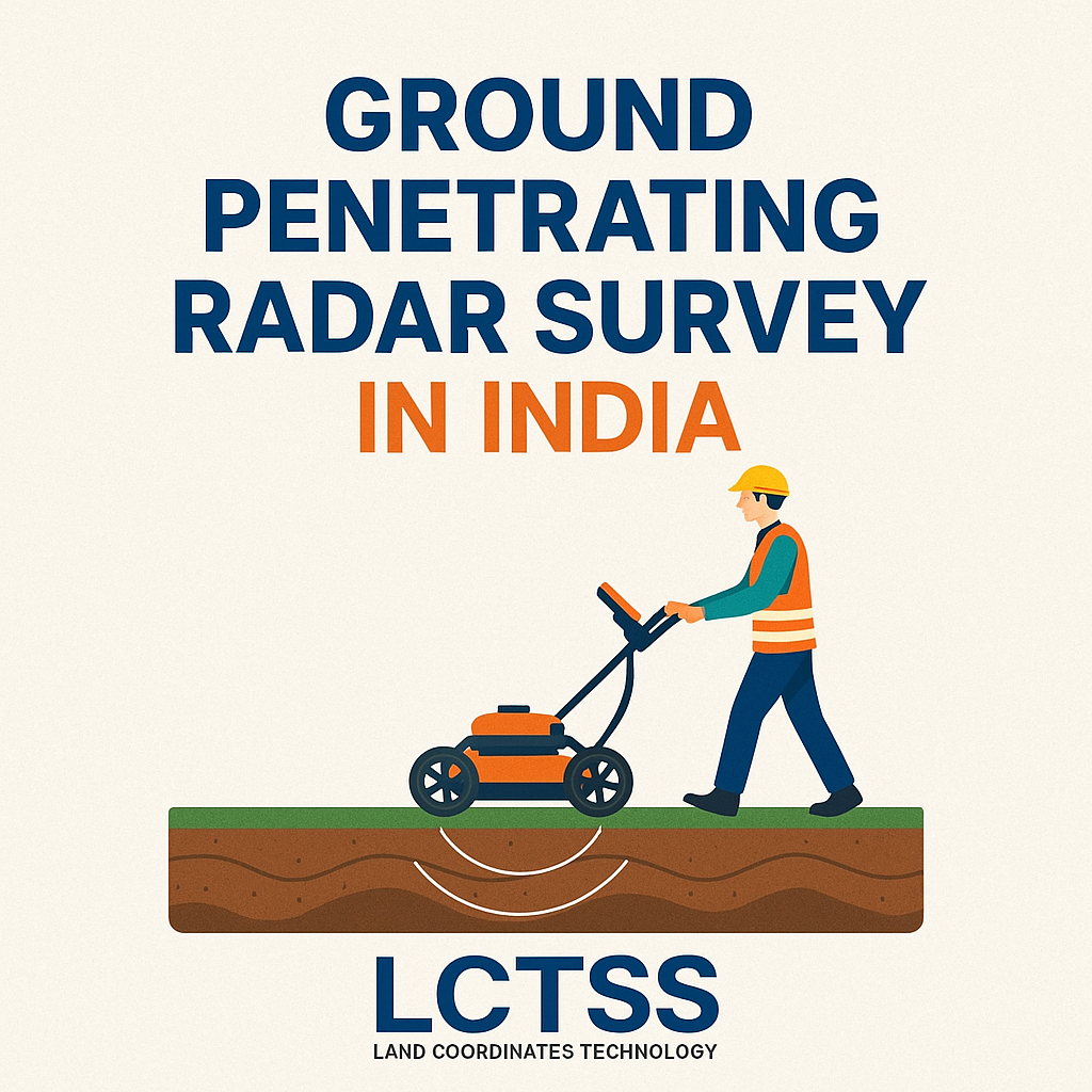 Ground Penetrating Radar Survey in India – GPR Survey Services for Land Survey by Lctss